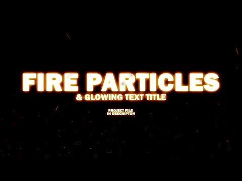 FREE - Fire Particles - Sparks & Glowing Title Template
