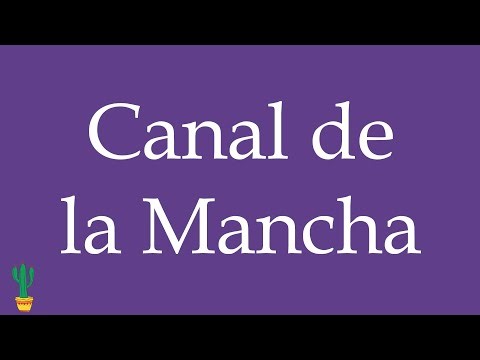 How to Pronounce ''Canal de la Mancha'' (English Channel) Correctly in Spanish 🇲🇽