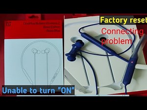 Oneplus bullets wireless Z Bluetooth connect problem,Unable to turn On,Unable to pair