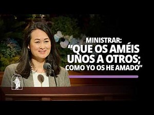 Ministrar: “Que os améis unos a otros; como yo os he amado” | Kristin M. Yee | Abril 2026