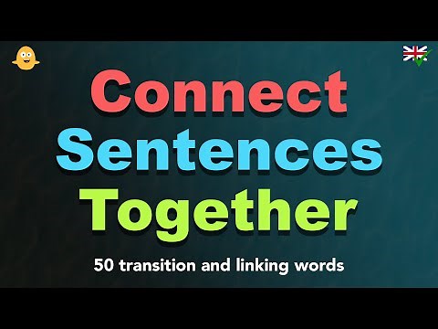 50 English Words You Can Use To Connect Sentences Together! (transition and linking words)