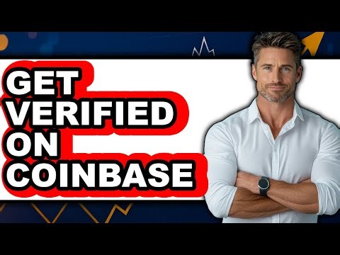 How To Get Verified On Coinbase - Step By Step