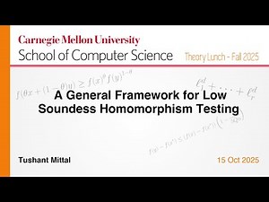 Tushant Mittal: A General Framework for Low Soundess Homomorphism Testing