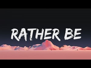 Clean Bandit - Rather Be (Lyrics) feat. Jess Glynne | If you gave me a chance I would take it