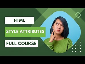 HTML Style Attributes | HTML Fundamentals Course Video 10