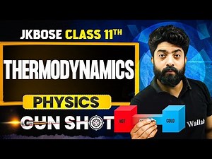 JKBOSE Class 11th Physics | Thermodynamics | ONE-SHOT | JKBOSE Wallah