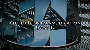 Closed Loop Communication (Part 1)