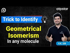 Geometrical isomerism in organic chemistry - Trick | IIT JEE & NEET | Vineet Khatri Sir | ATP STAR
