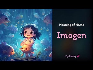 Meaning of girl name: Imogen - Name History, Origin and Popularity