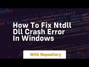 How to fix ntdll dll crash error in windows
