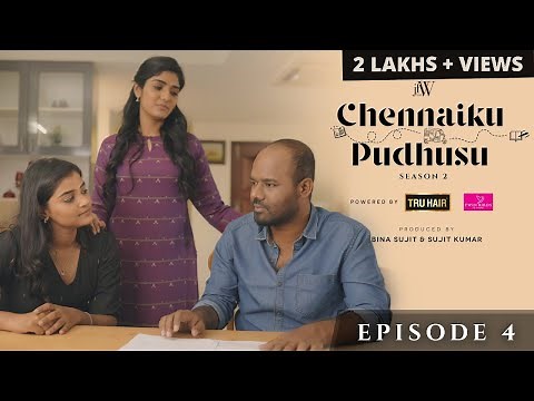 Chennaiku Pudhusu 2 | Tamil Web Series | Episode 4 | Ft. Shali Nivekas | JFW | 4K
