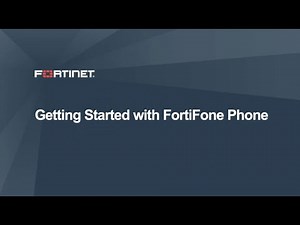 Getting Started with a FortiFone IP Phone | Fortinet Unified Communications