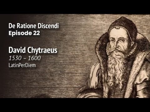 LatinPerDiem Latin Lessons: David Chytraeus, De Ratione Discendi 22 | Advanced Latin Grammar