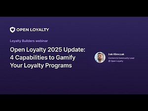 Open Loyalty 2025 Update: 4 Capabilities to Gamify Your Loyalty Programs