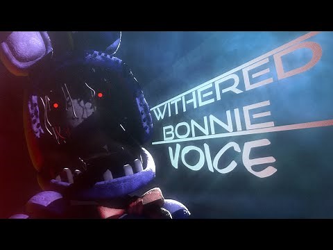 Withered Bonnie FNAF Voice Animated