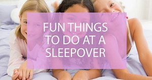 Things to do at a Sleepover (That Kids Will Love) - Darling celebrations