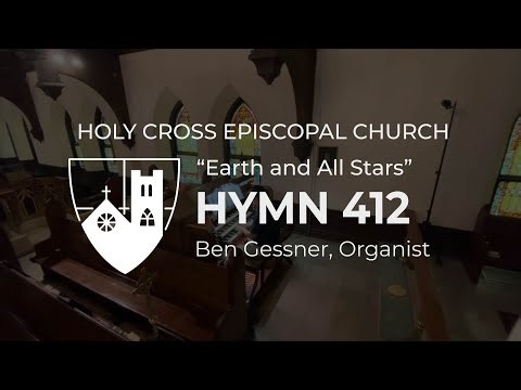 Hymn: 412, Earth and All Stars - Ben Gessner, Organist