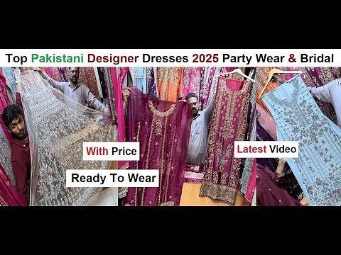 Top Pakistani Designer Dresses 2025 | Party Wear & Bridal Collection | Wedding Fashion Trends