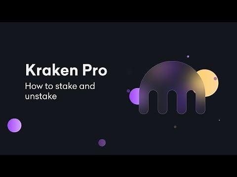 Kraken Pro: Staking & Unstaking