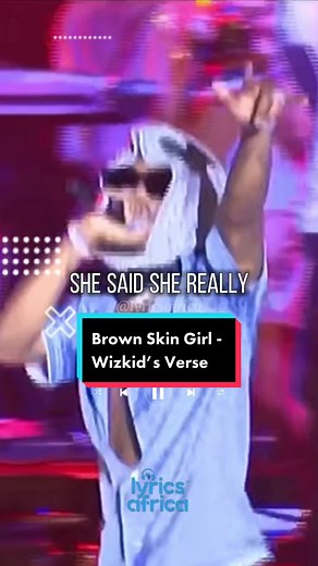 Brown Skin Girl - Wizkid’s Verse