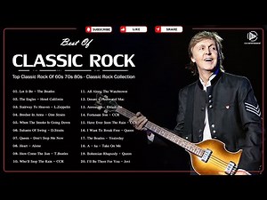 Top Classic Rock Of 60s 70s 80s - The Beatles, The Eagles, Led Zeppelin, Dire Straits, Queen
