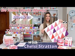 Be Mine Quilt Along - Block 2: Half Square Triangle Block