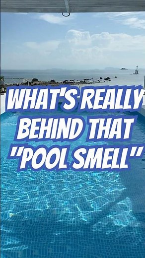 What's Actually Behind That "Pool Smell"