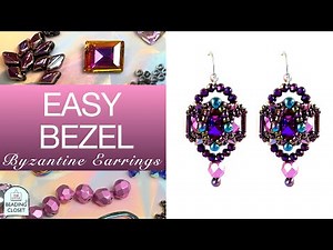 How to Make Designer Beaded Earrings: Crystal Bezel and Bead Weaving Tutorial