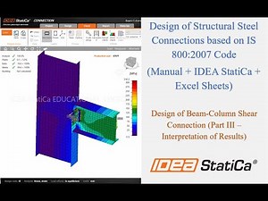 Lecture 13 -Beam Column Shear Connection Design in IDEA StatiCa (Interpretation of Results) Part - 2