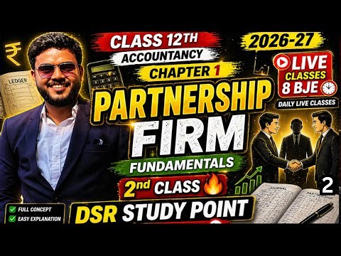 Class 12 Accountancy Chapter 1 | Partnership Firm Fundamentals 🔥 2nd Class | Full Concept 2026-27