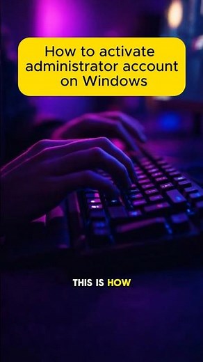 How to activate administrator account on windows 11