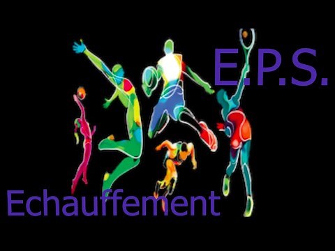 E P S & Echauffement