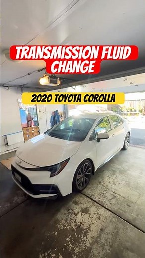Transmission Fluid Change (20 Toyota Corolla SE)