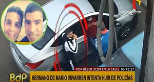 Mario Irivarren: su hermano fue detenido cuando bebía licor en la calle│VIDEO