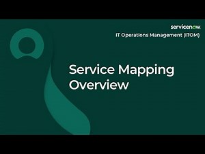 [012] Service Mapping Overview | ServiceNow ITOM (CIS-DISCO, CIS-EM, CIS-SM and CIS-CP&G Exam Prep)