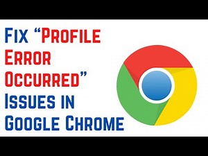 How to Fix “Profile Error Occurred” Issues in Google Chrome