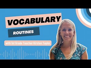 An Explicit Vocabulary Routine with 1st Grade Teacher Kirsten Taylor