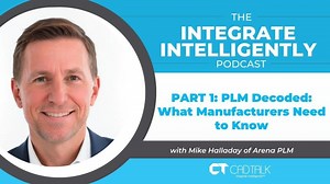 PLM Decoded: What Manufacturers Need to Know – Mike Halladay of Arena PLM, Part 1 | Arena by PTC