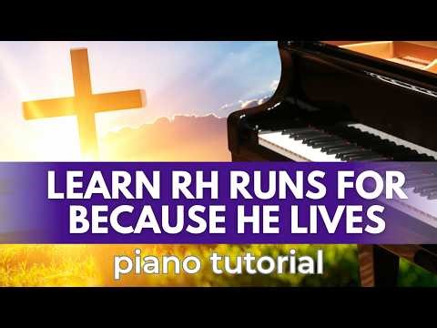 How to Add Beautiful Right Hand Runs to Because He Lives (Advanced Tutorial)