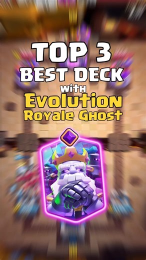 Top 3 Best Deck with Evolution Royale Ghost in Clash Royale #clashroyale