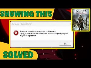 Assassin's creed Freedom cry (the code execution cannot proceed because uplay_r1_loader.dll notfound