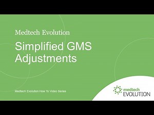 Medtech Evolution Simplified GMS Adjustments | V6.2