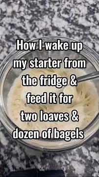 How I Wake Up My Starter From the Fridge and Feed It for Two Loaves & Dozen of Bagels