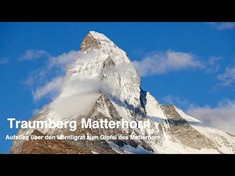 (Trailer) Traumberg Matterhorn "Aufstieg über den Hörnligrat zum Gipfel des Matterhorn"