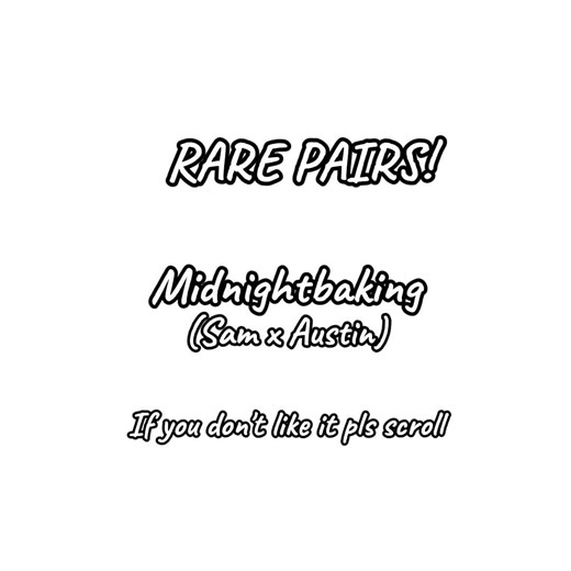 Sam McLaughlin & Austin Russo: Midnight Baking Ship Edit