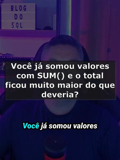 Erro no Total ao Usar SUM() em SQL? Descubra Aqui!