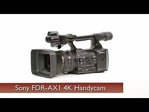 First Look: Sony | FDR-AX1 4K Handycam