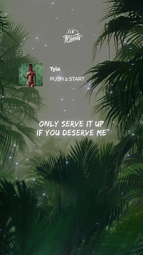 Take Control and Push to Start Your Journey with Tyla's 'Push 2 Start' Lyrics Video