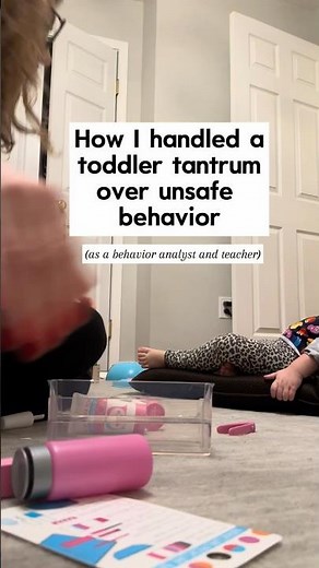 How I handled a toddler tantrum over unsafe behavior (as a behavior analyst and teacher)