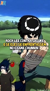 E se o Sasuke enfrentasse o Rock Lee no exame chunnin? #anime #narutoclassico #sasuke #rocklee | Nação Nerd